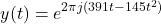 \[  y(t)=e^{2\pi j(391t-145t^2)}\]